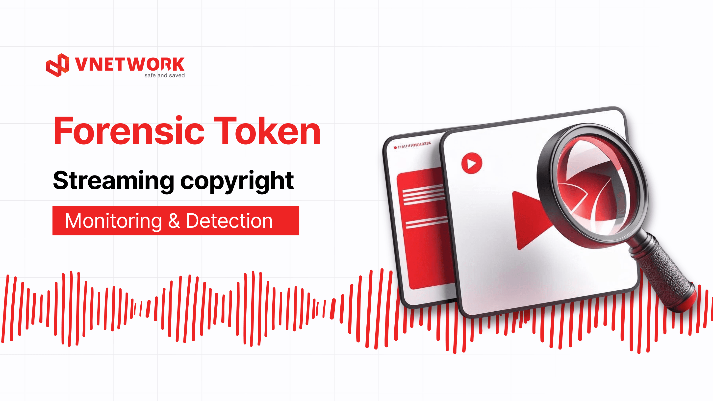 VNETWORK introduces Forensic Token – Streaming copyright monitoring & detection